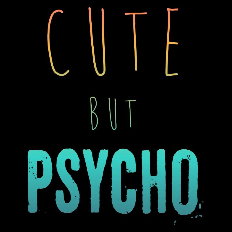 Dicton ironique - CUTE mais PSYCHO