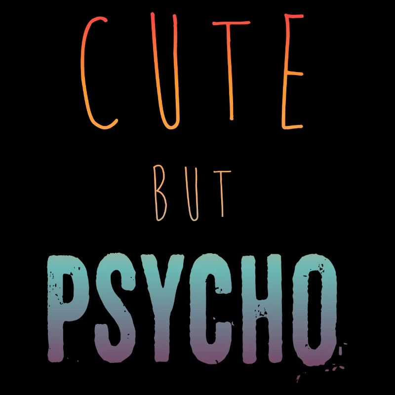 Dicton ironique - CUTE mais PSYCHO