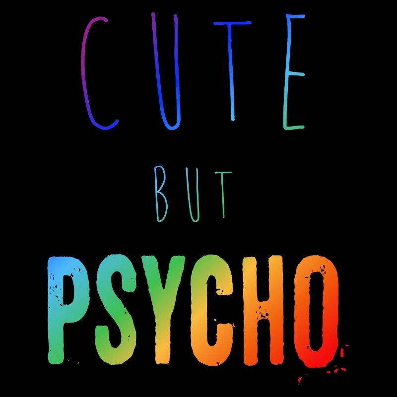 Dicton ironique - CUTE mais PSYCHO