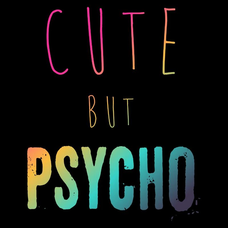 Dicton ironique - CUTE mais PSYCHO