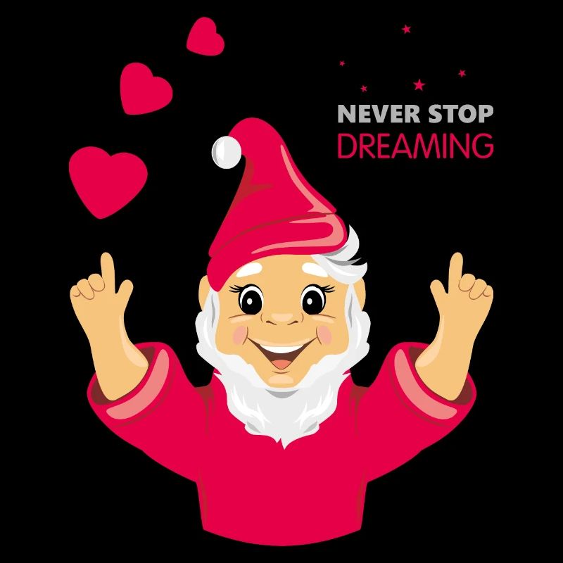 Happy gnome. Never stop dreaming