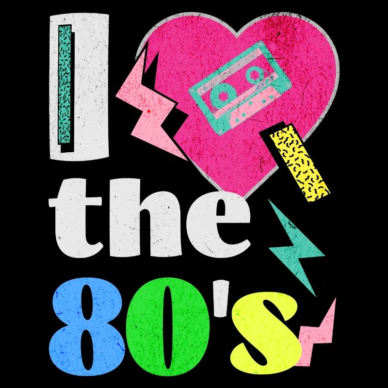 I love the 80s