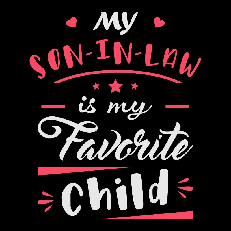 Mon gendre est mon enfant préféré