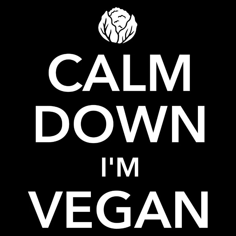 Calm down I'm vegan - Reg dich ab - Spruch