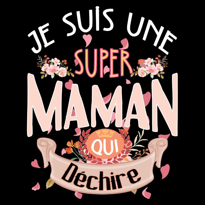 Idee cadeau Je suis une super maman qui déchire