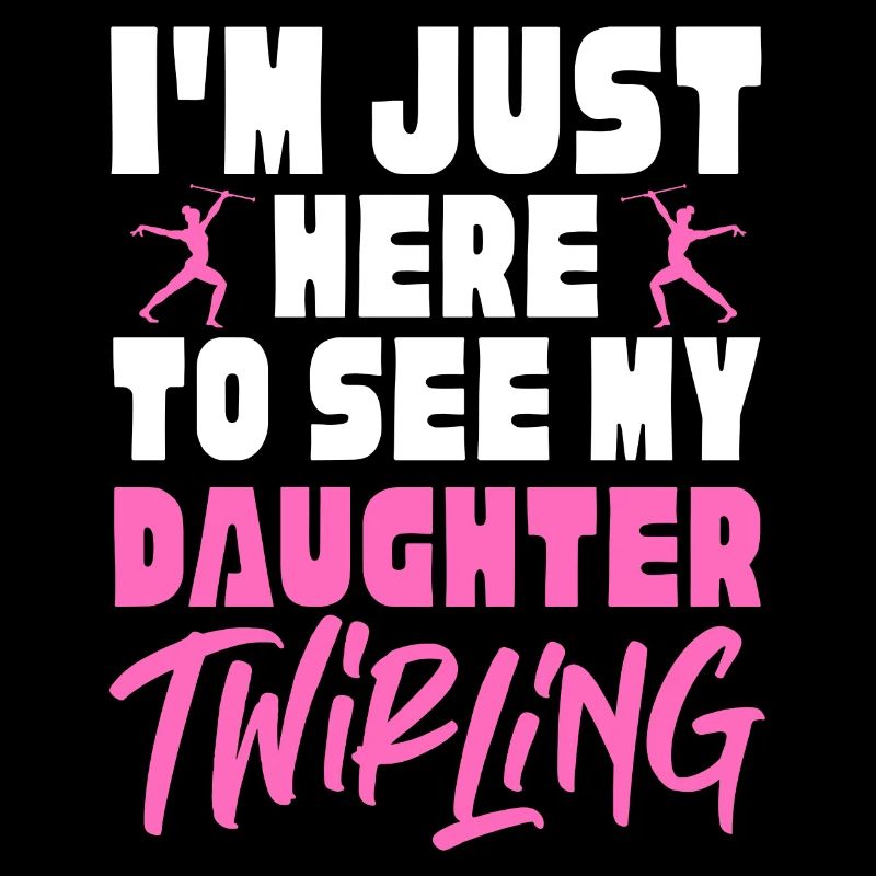 I'm just here to see my daughter twirling