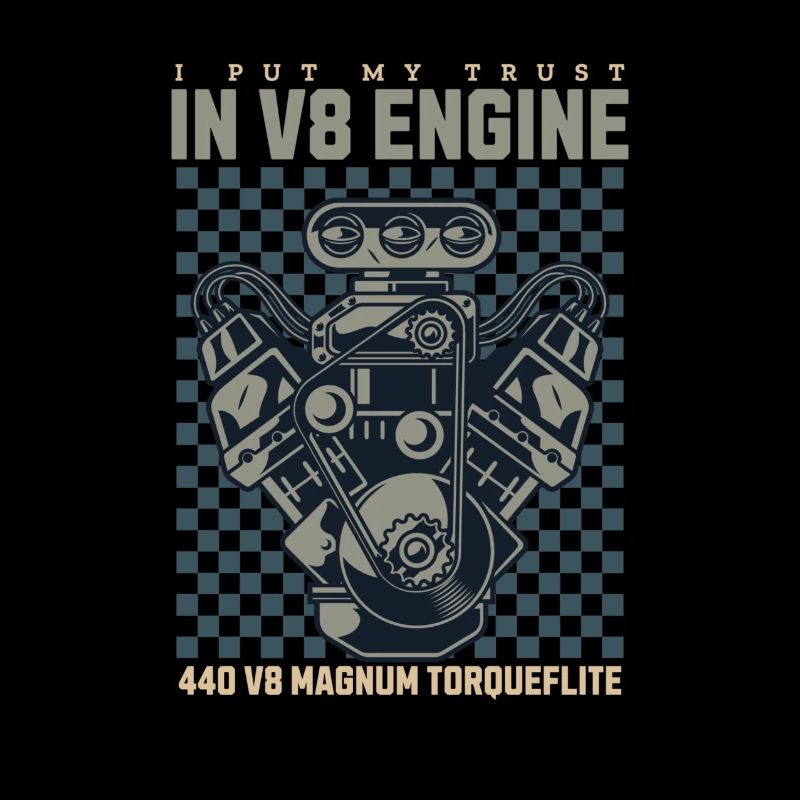 I PUT MY TRUST IN V8 ENGINE
