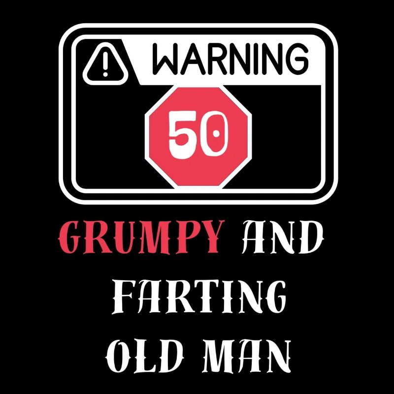 Warning. 50 Grumpy and rufting old man