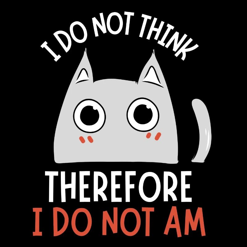 I Do Not Think I Do Not Am Cat Meme Kitten Art