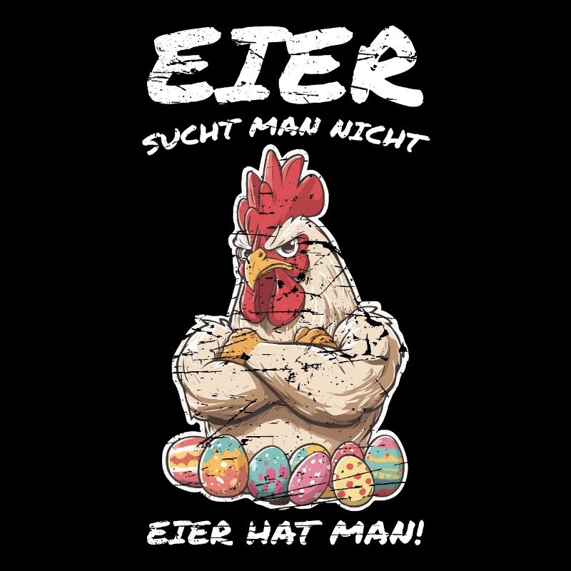 Eier sucht man nicht Eier hat man Ostern