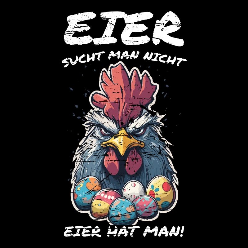Eier sucht man nicht Hahn Ostern