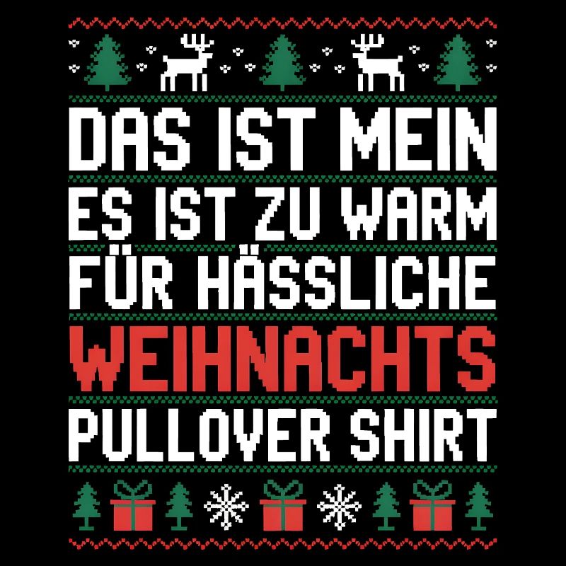 Weihnachtspullover Spruch Es ist zu warm