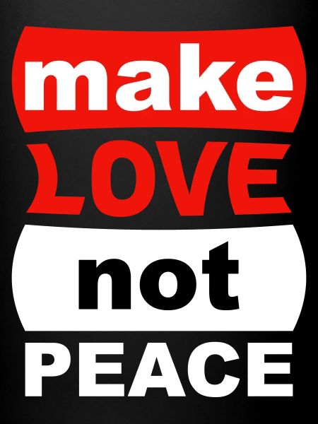 make love not peace