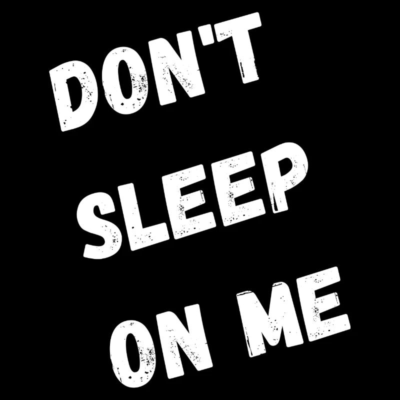 Dont Sleep On Me Graphic