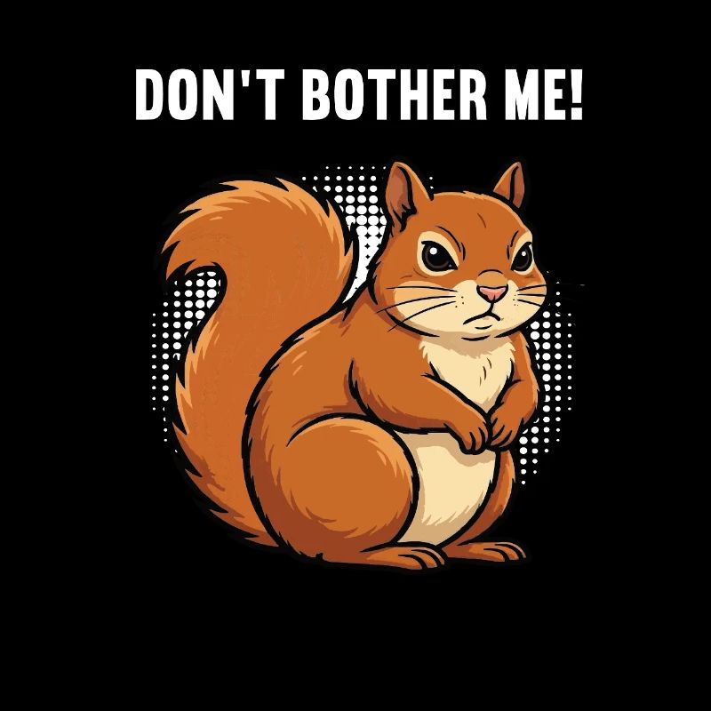 Don't Bother Me Squirrel Squirrel Rodent