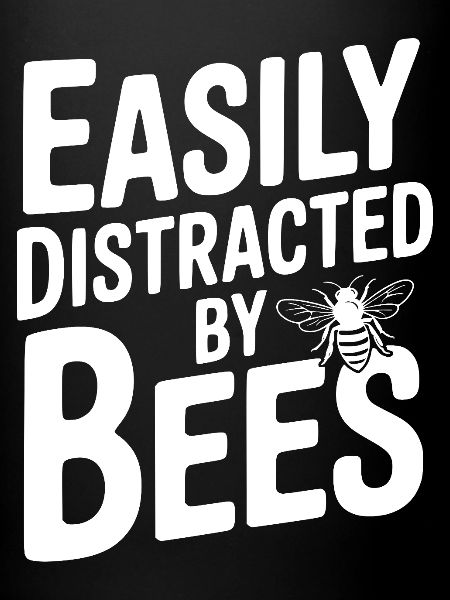 Easily Distracted By Bees