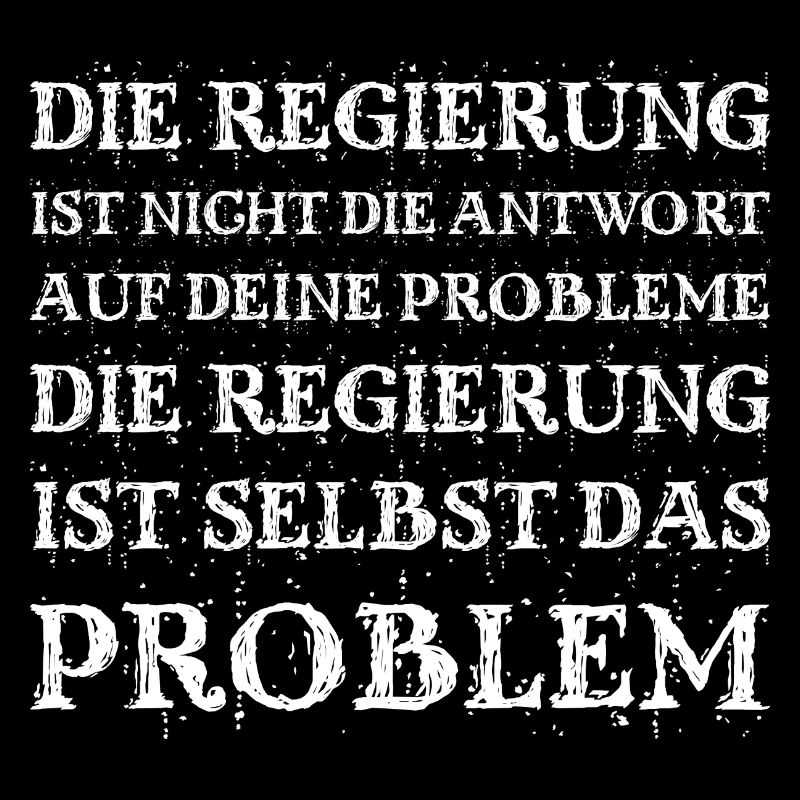 Die Regierung - das Problem, nicht die Lösung
