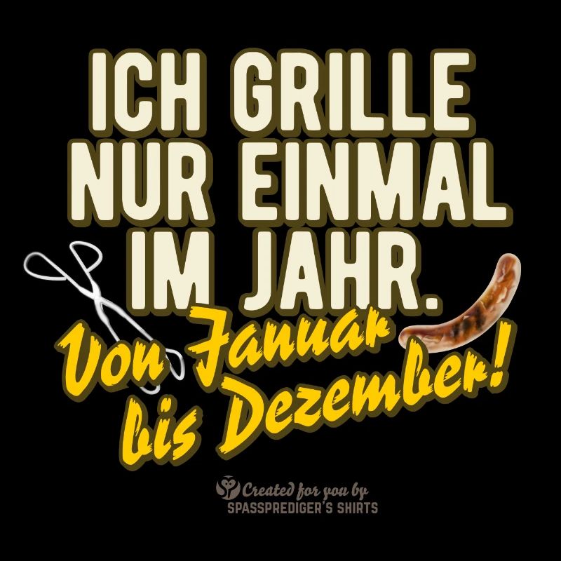 Ich grille nur einmal im Jahr