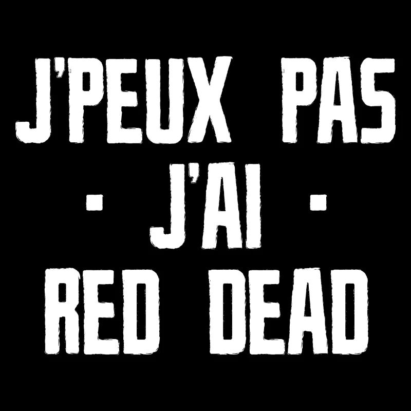 J'peux pas j'ai red dead