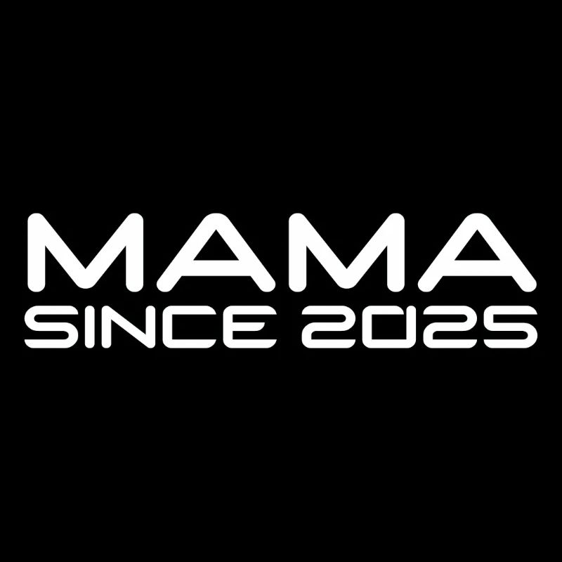 Mama since 2025 Design