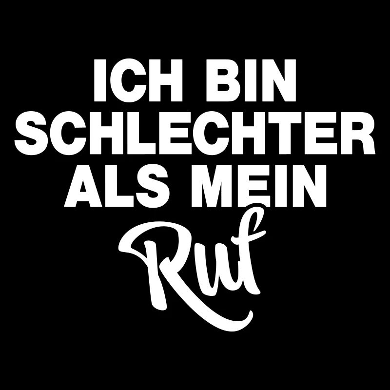 Ich bin schlechter als mein Ruf