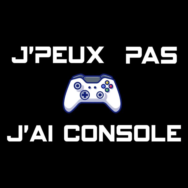 J'peux pas j'ai console