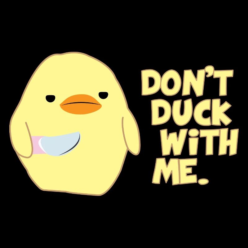 Drôle de canard mignon Canard Don’t Duck with Moi