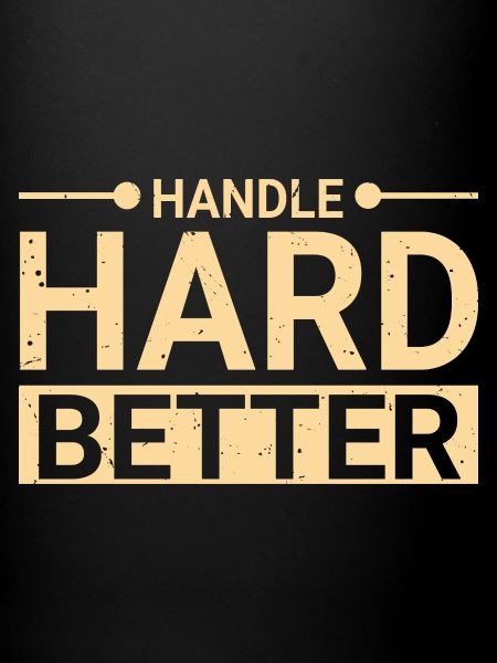 Handle Hard Better