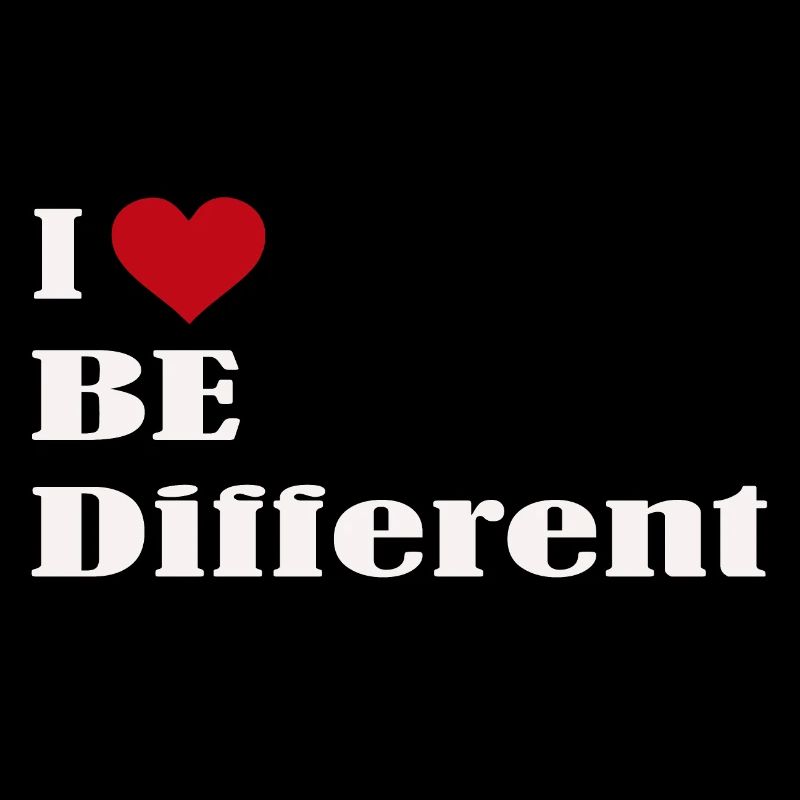 Ich liebe es anders zu sein.