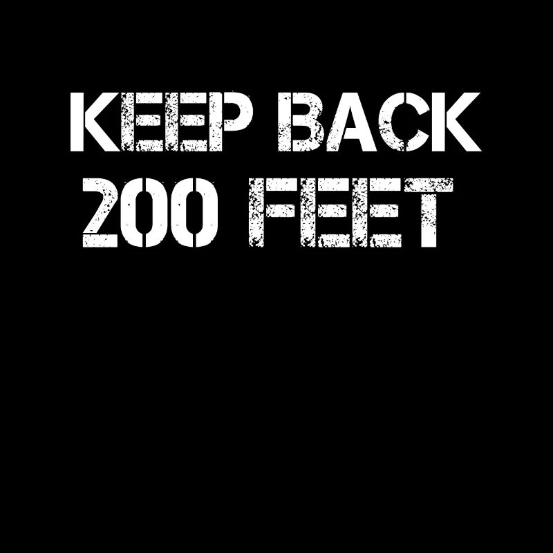 Keep Back 200 Feet