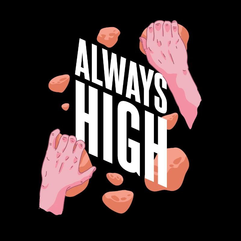 Kletterer Klettern Lustiger Spruch Always High