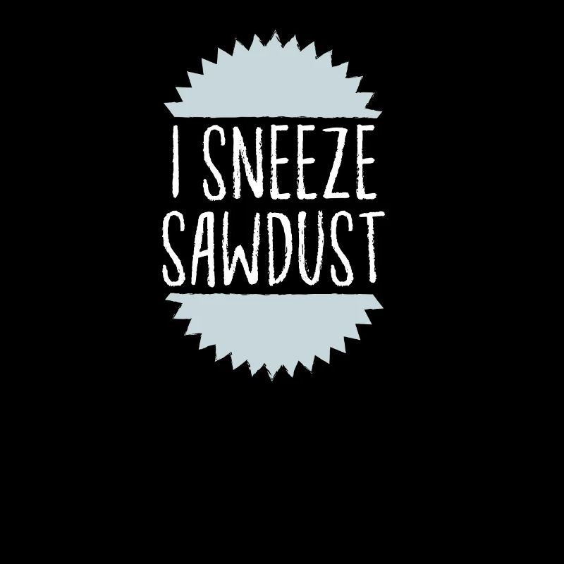 J'éternue de la sciure