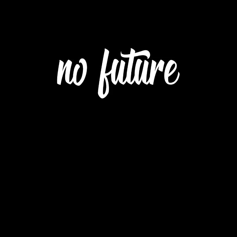 no future