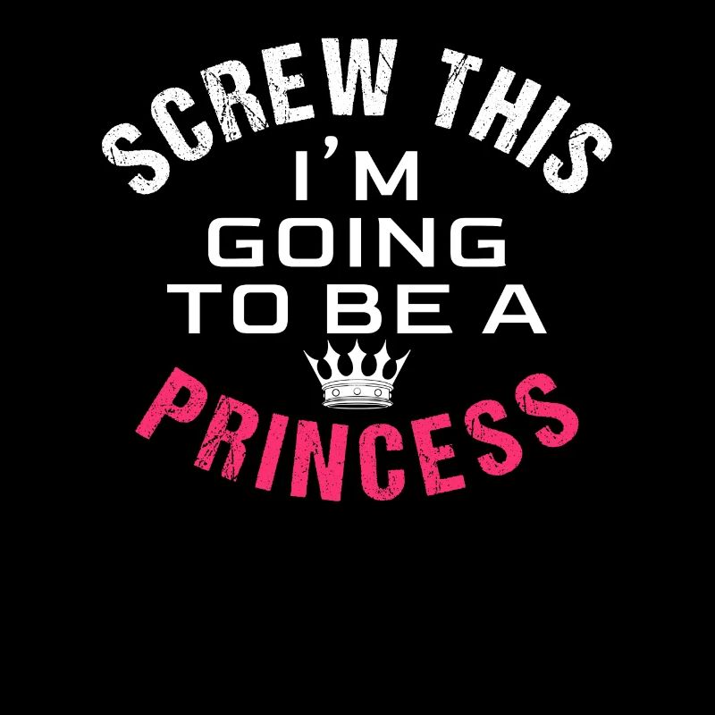 Screw this, I'm going to be a princess