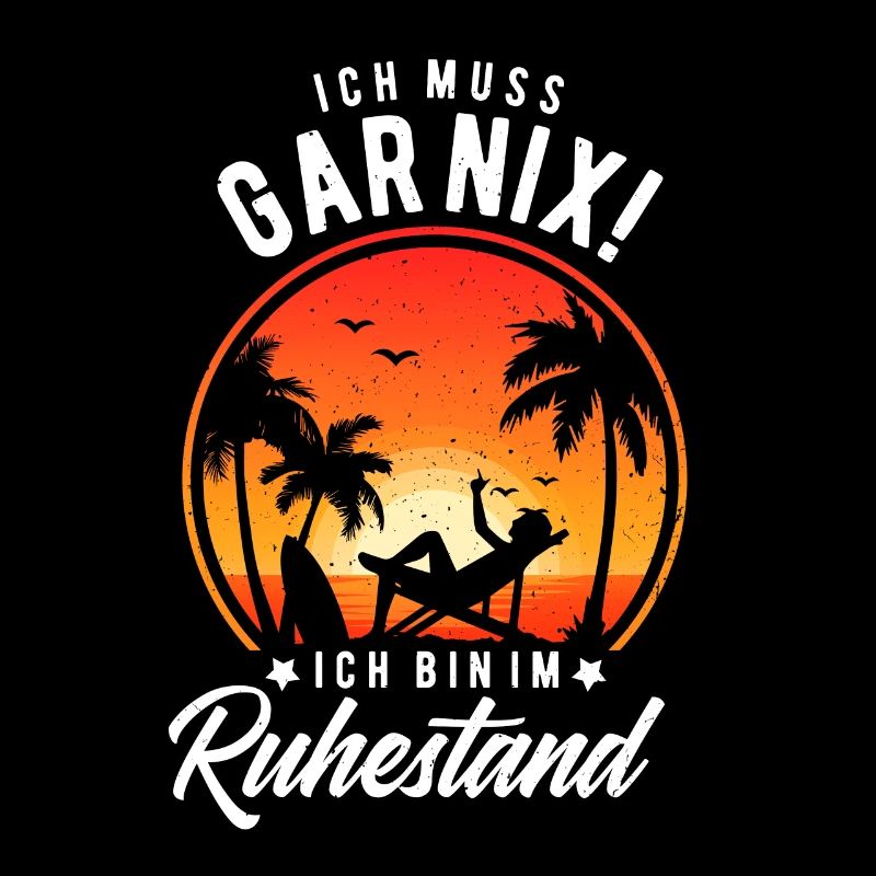 Ich muss Gar Nix Rentner Pensionär Spruch