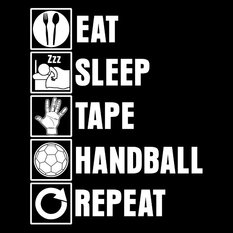Eat Sleep Tape Handball Repeat saying