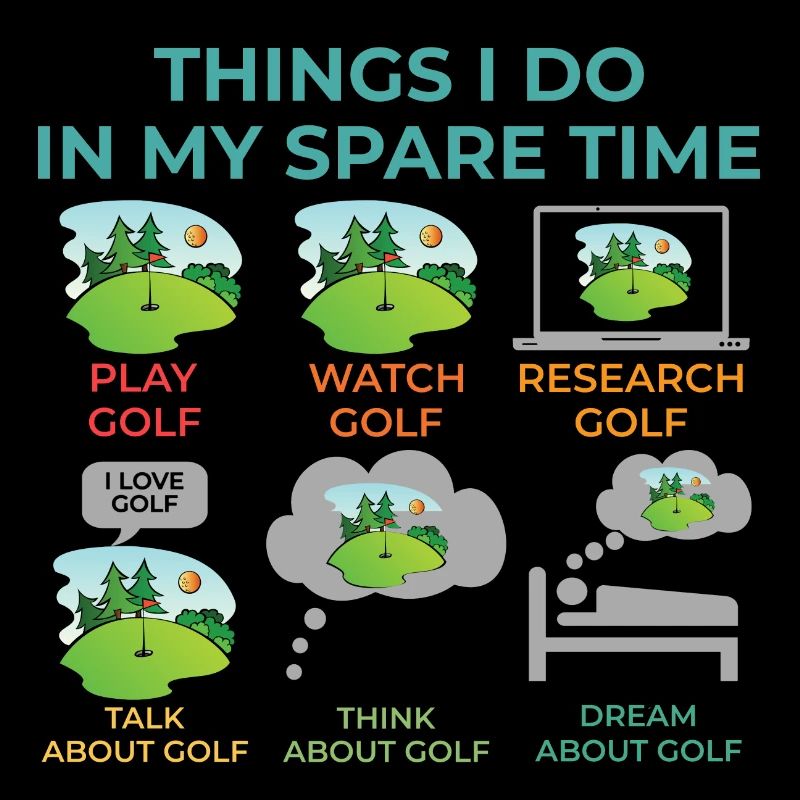 Things I Do In My Spare Time - Golf