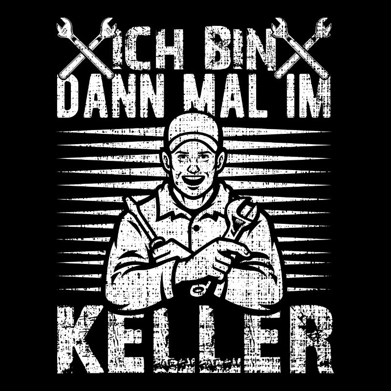 Handwerker Werkzeug Ich Bin Dann Mal Im Keller