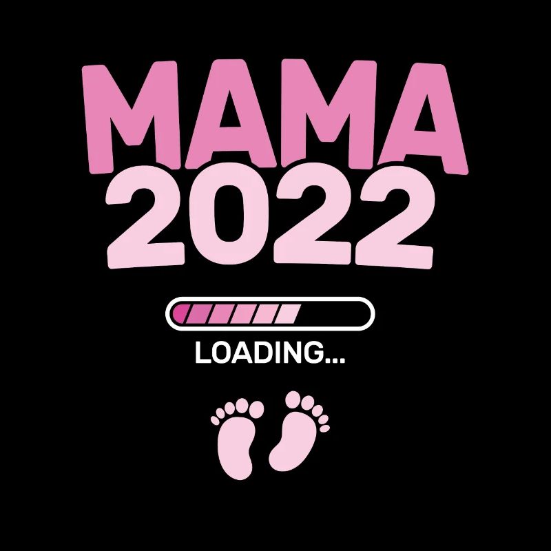 Mama 2022 Loading - Werdender Mütter Baby Mutter -