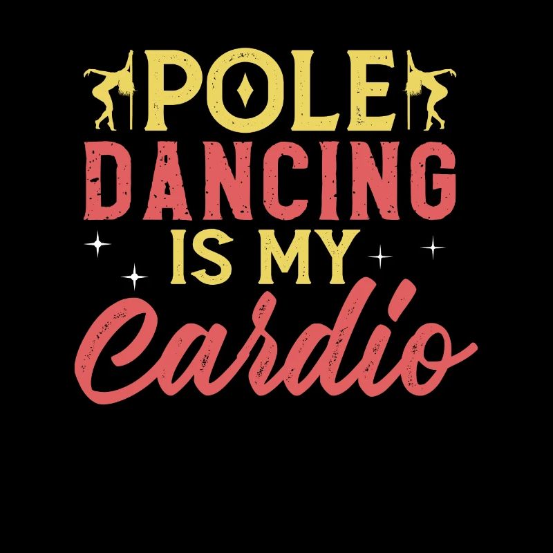 Pole Dancing is My Cardio Pole Dancing Tänzer