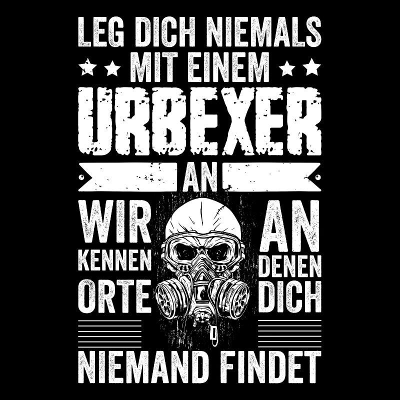 Leg Dich Niemals Mit Einem Urbexer An Urban