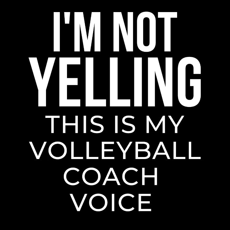 Je ne crie pas que c’est ma voix d’entraîneur de volleyball