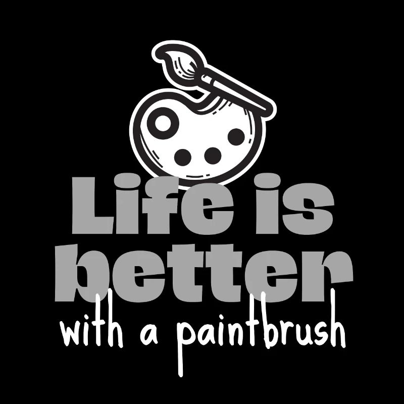 Das Leben ist besser mit einem Pinsel