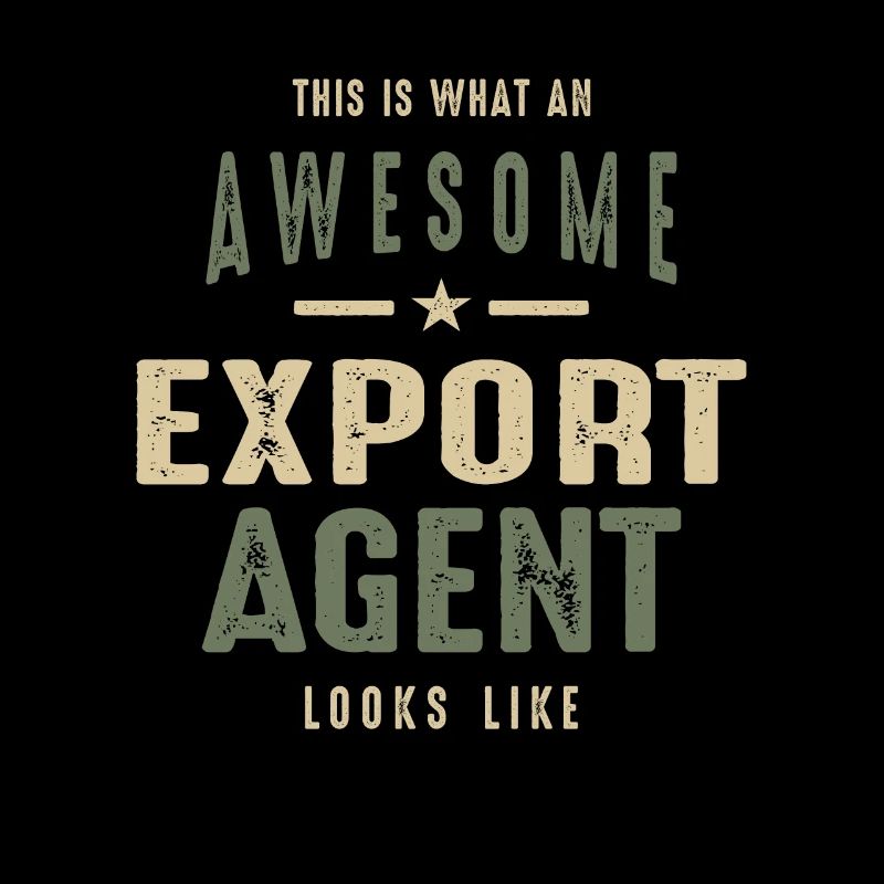 Funny Awesome Export Agent Job Occupation