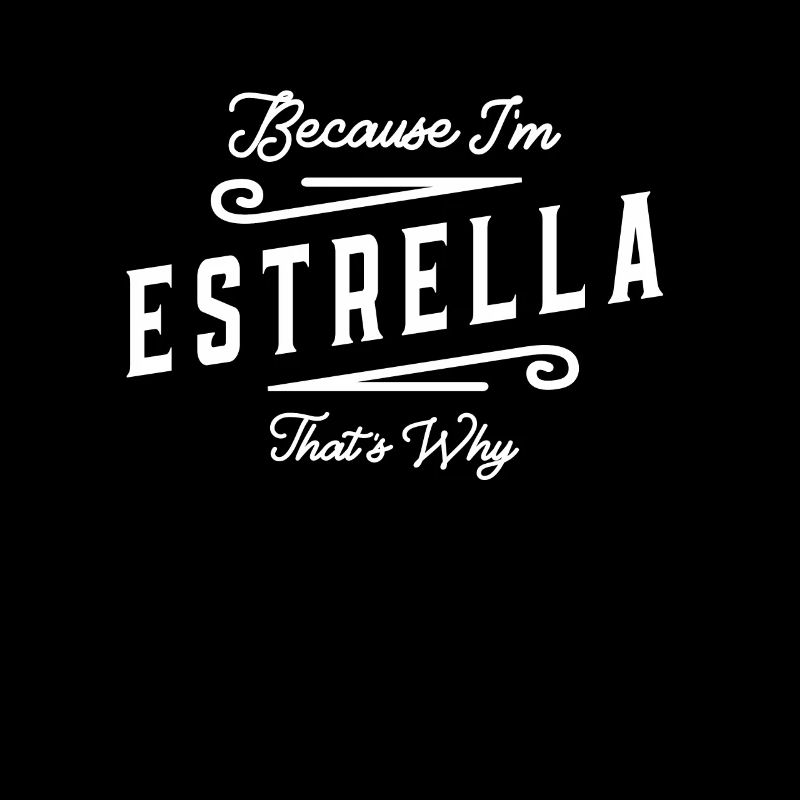Weil ich Estrella bin, deshalb personalisierter Name