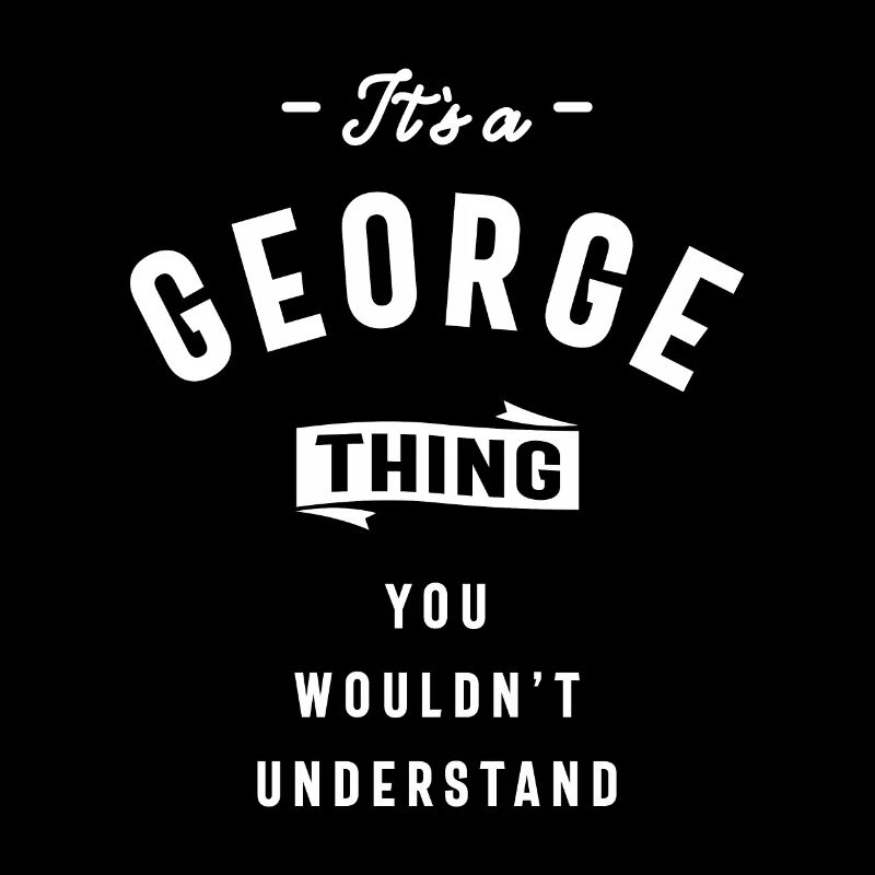 Es ist ein George Thing personalisierter Name