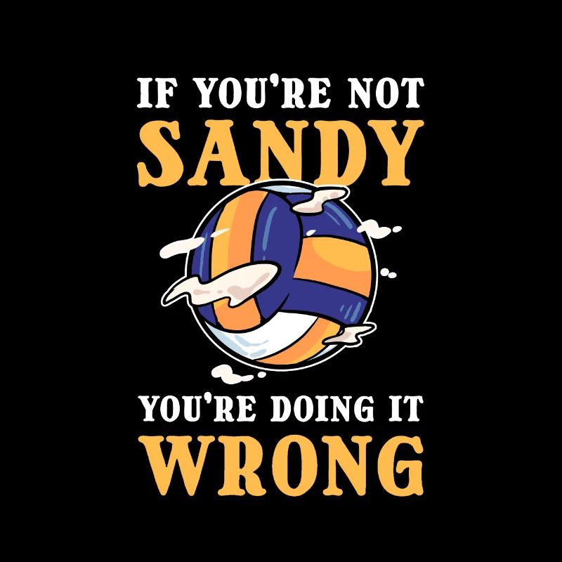 If You`re Not Sandy You`re Doing It Wrong Beach