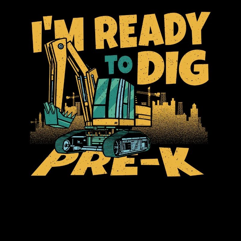I'm Ready To Dig Pre-K Construction Worker Back