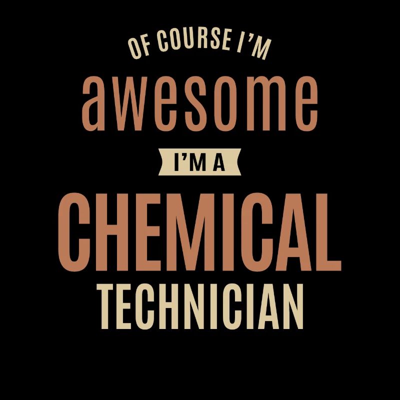 I'm Awesome I'm a Chemical Technician Funny Job