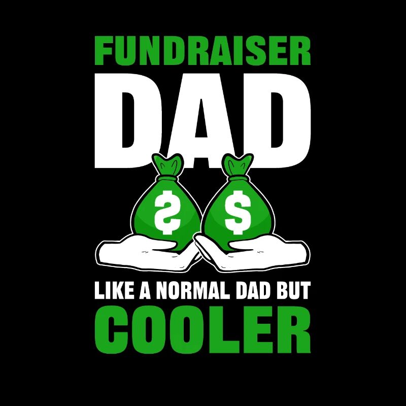 Fundraiser Dad. Like A Normal Dad But Cooler